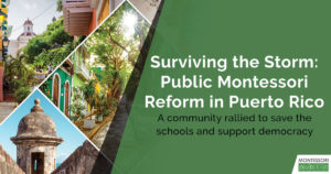 Surviving the Storm: Public Montessori Reform in Puerto Rico